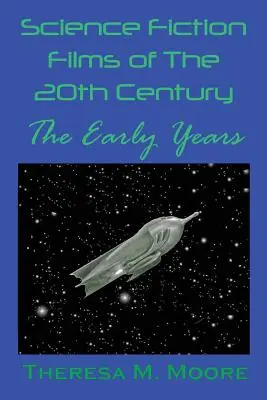 A 20. század sci-fi filmjei: A korai évek - Science Fiction Films of The 20th Century: The Early Years