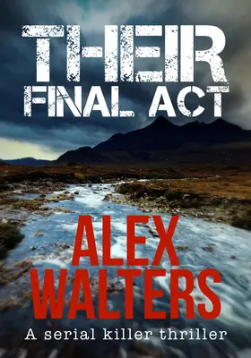 Az utolsó tettük: A Serial Killer Thriller - Their Final Act: A Serial Killer Thriller