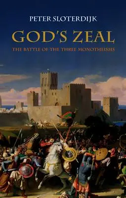 Isten buzgósága: A három monoteizmus csatája - God's Zeal: The Battle of the Three Monotheisms