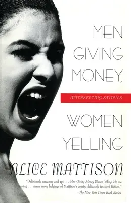 Férfiak pénzt adnak, nők kiabálnak: Kereszteződő történetek - Men Giving Money, Women Yelling: Intersecting Stories