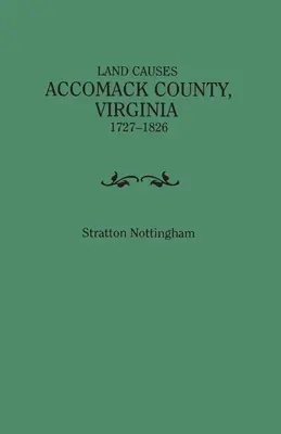 Land Causes, Accomack megye, Virginia, 1727-1826 - Land Causes, Accomack County, Virginia, 1727-1826