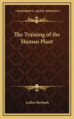 Az emberi növény képzése - The Training of the Human Plant