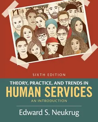 Elmélet, gyakorlat és trendek a humán szolgáltatásokban: Bevezetés - Theory, Practice, and Trends in Human Services: An Introduction