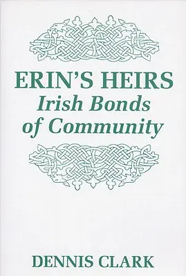 Erin örökösei: A közösség ír kötelékei - Erin's Heirs: Irish Bonds of Community