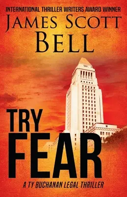 Try Fear (Ty Buchanan jogi thriller #3) - Try Fear (Ty Buchanan Legal Thriller #3)