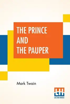 A herceg és a koldus (Twain (Samuel Langhorne Clemens) Mark) - The Prince And The Pauper (Twain (Samuel Langhorne Clemens) Mark)