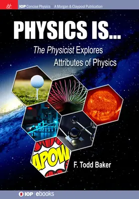 A fizika az...: A fizikus felfedezi a fizika tulajdonságait - Physics is...: The Physicist Explores Attributes of Physics