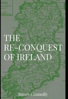 Írország visszafoglalása - The Re-Conquest of Ireland