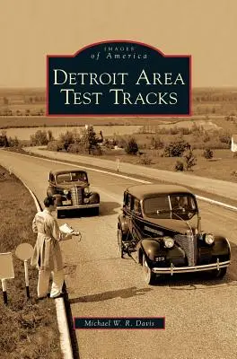 Testovací dráhy v oblasti Detroitu - Detroit Area Test Tracks