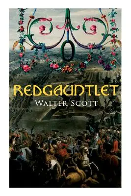 Redgauntlet: történelmi regény - Redgauntlet: Historical Novel