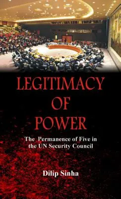 A hatalom legitimitása: Az ötök állandósága a Biztonsági Tanácsban - Legitimacy of Power: The Permanence of Five in the Security Council