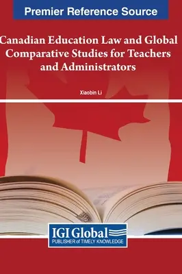 Kanadai oktatási jog és globális összehasonlító tanulmányok tanárok és igazgatók számára - Canadian Education Law and Global Comparative Studies for Teachers and Administrators