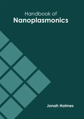 A nanoplazmonika kézikönyve - Handbook of Nanoplasmonics