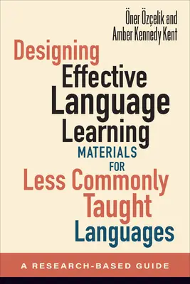 Hatékony nyelvtanulási anyagok tervezése a ritkábban tanított nyelvek számára: A Research-Based Guide - Designing Effective Language Learning Materials for Less Commonly Taught Languages: A Research-Based Guide