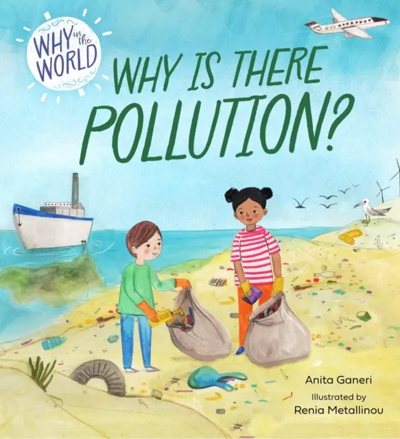 Miért a világon: Miért van környezetszennyezés? - Why in the World: Why is there Pollution?