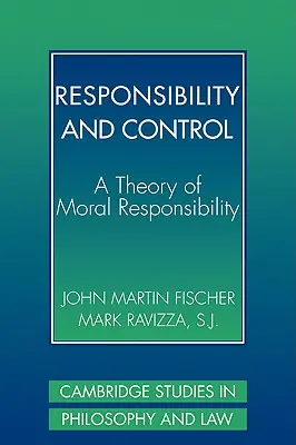 Felelősség és ellenőrzés: A morális felelősség elmélete - Responsibility and Control: A Theory of Moral Responsibility