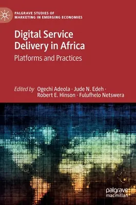 Digitális szolgáltatásnyújtás Afrikában: Platformok és gyakorlatok - Digital Service Delivery in Africa: Platforms and Practices