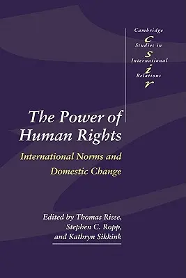 Az emberi jogok hatalma: Nemzetközi normák és hazai változások - The Power of Human Rights: International Norms and Domestic Change