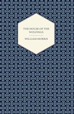 A Farkasok háza (1888) - The House of the Wolfings (1888)