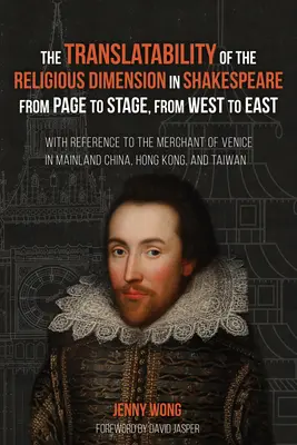 A vallási dimenzió lefordíthatósága Shakespeare-ben a lapról a színpadra, nyugatról keletre - The Translatability of the Religious Dimension in Shakespeare from Page to Stage, from West to East