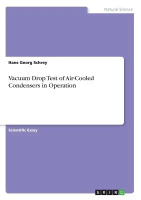 Léghűtéses kondenzátorok vákuumcseppvizsgálata működés közben - Vacuum Drop Test of Air-Cooled Condensers in Operation