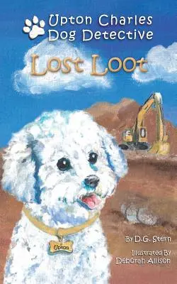 Elveszett zsákmány: Upton Charles-kutyás nyomozó - Lost Loot: Upton Charles-Dog Detective