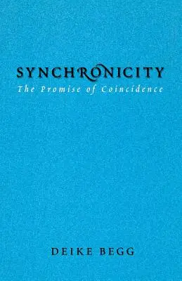 Synchronicity: A véletlenek ígérete - Synchronicity: The Promise of Coincidence
