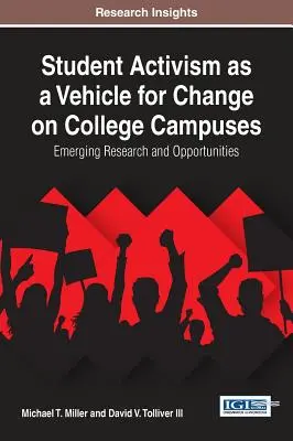 A hallgatói aktivizmus mint a változás eszköze az egyetemi kampuszokon: Felmerülő kutatások és lehetőségek - Student Activism as a Vehicle for Change on College Campuses: Emerging Research and Opportunities