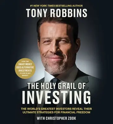 A befektetés Szent Grálja: A világ legnagyobb befektetői felfedik a pénzügyi szabadságot biztosító végső stratégiáikat - The Holy Grail of Investing: The World's Greatest Investors Reveal Their Ultimate Strategies for Financial Freedom