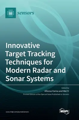 Innovatív célkövető technikák a modern radar- és szonárrendszerek számára - Innovative Target Tracking Techniques for Modern Radar and Sonar Systems