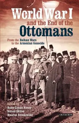 Az első világháború és az oszmánok vége: A balkáni háborúktól az örmény népirtásig - World War I and the End of the Ottomans: From the Balkan Wars to the Armenian Genocide