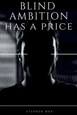 A vak ambíciónak ára van - Blind Ambition has a Price
