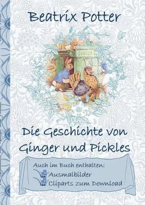 Die Geschichte von Ginger und Pickles (inklusive Ausmalbilder und Cliparts zum Download): Pohádka o Gingerovi a Picklesovi - Die Geschichte von Ginger und Pickles (inklusive Ausmalbilder und Cliparts zum Download): The Tale of Ginger and Pickles
