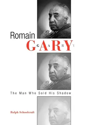 Romain Gary: Az ember, aki eladta az árnyékát - Romain Gary: The Man Who Sold His Shadow