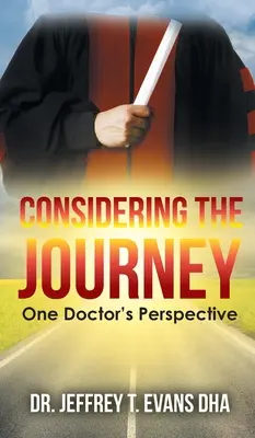 Az utazás megfontolása: Egy orvos nézőpontja - Considering the Journey: One Doctor's Perspective