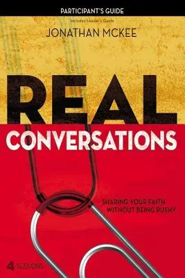 Valódi beszélgetések: Megosztani a hitet anélkül, hogy rámenős lennél - Real Conversations: Sharing Your Faith Without Being Pushy