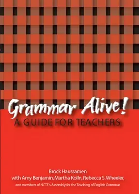 Grammar Alive! A Guide for Teachers - Grammar Alive!: A Guide for Teachers