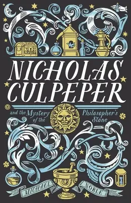 Nicholas Culpeper és a bölcsek kövének rejtélye - Nicholas Culpeper and the Mystery of the Philosopher's Stone