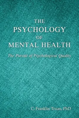 A lelki egészség pszichológiája: A pszichológiai minőségre való törekvés - The Psychology of Mental Health: The Pursuit of Psychological Quality