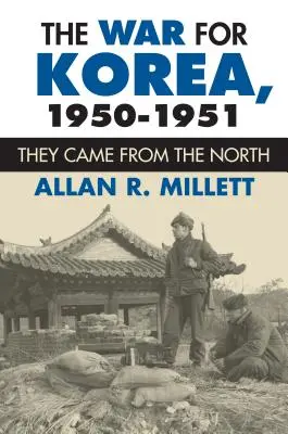 A háború Koreáért, 1950-1951: Északról jöttek - The War for Korea, 1950-1951: They Came from the North