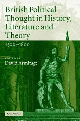 Brit politikai gondolkodás a történelemben, irodalomban és elméletben, 1500-1800 - British Political Thought in History, Literature and Theory, 1500-1800