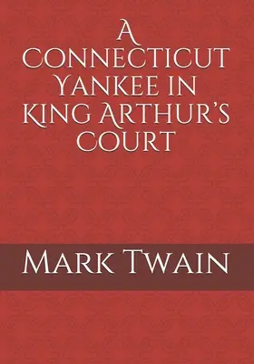 Egy connecticuti jenki Artúr király udvarában - A Connecticut Yankee in King Arthur's Court