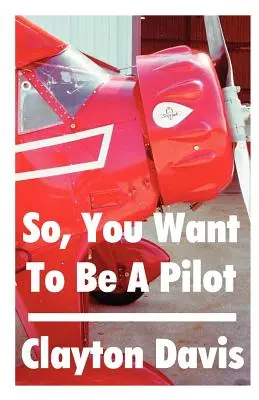 Szóval, pilóta akarsz lenni - So, You Want to Be a Pilot