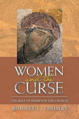 A nők és az átok: A nők szerepe az egyházban - Women and the Curse: The Role of Women in the Church