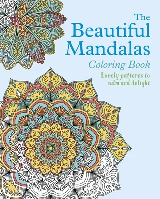 A gyönyörű mandalák színezőkönyv - The Beautiful Mandalas Coloring Book