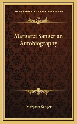 Margaret Sanger önéletrajza - Margaret Sanger an Autobiography