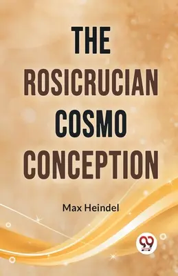 A Rózsakeresztes Kozmosz-felfogás - The Rosicrucian Cosmo Conception