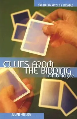 A bridzs licitálásának nyomai (átdolgozott, bővített változat) - Clues from the Bidding at Bridge (Revised, Expanded)