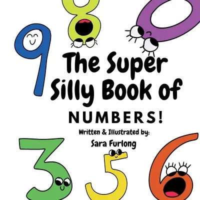 A szuper buta számok könyve: A Super Silly Educational Book sorozat része - The Super Silly Book of Numbers: Part of the Super Silly Educational Book Series