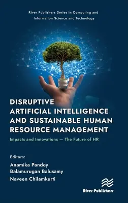 A diszruptív mesterséges intelligencia és a fenntartható humánerőforrás-gazdálkodás: Hatások és innovációk - A HR jövője - Disruptive Artificial Intelligence and Sustainable Human Resource Management: Impacts and Innovations -The Future of HR